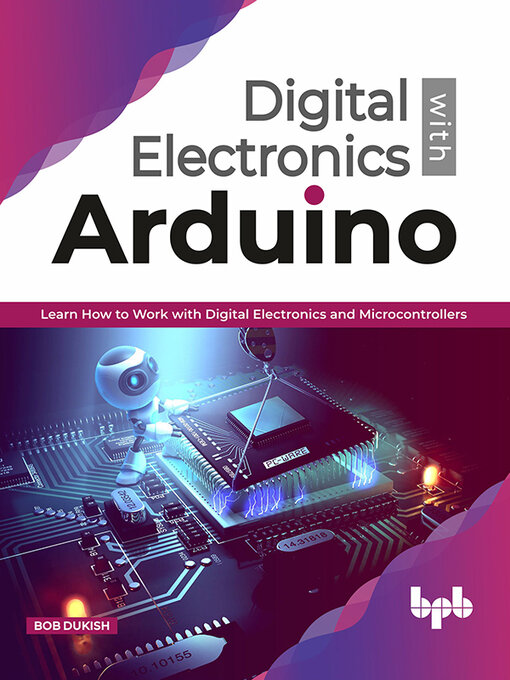 Title details for Digital Electronics with Arduino by Bob Dukish - Available
